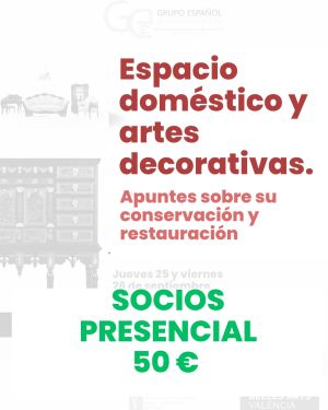 Seminario de conservación y restauración de artes decorativas, Valencia, 25 y 26 de septiembre. MODALIDAD PRESENCIAL PARA SOCIOS Y ASOCIACIONES