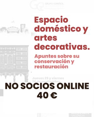 Seminario de conservación y restauración de artes decorativas, Valencia, 25 y 26 de septiembre. MODALIDAD ON LINE PARA NO SOCIOS
